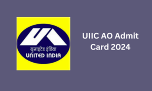 UIIC AO Admit Card 2024